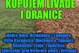 Kupujem livade i oranice u Virju, Molvama i Novigradu Podravskom