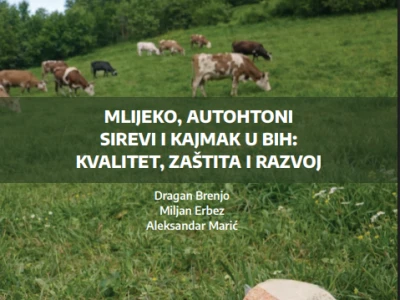 Mlijeko, autohtoni sirevi i kajmak u BiH: Kvalitet, zaštita i razvoj“